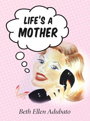 cover image of Life's a Mother